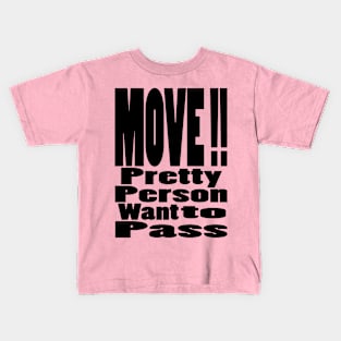 pretty person want to pass Kids T-Shirt